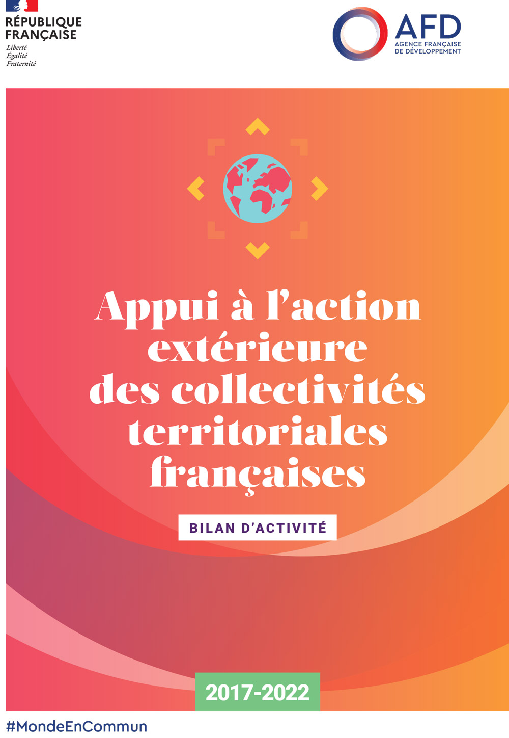 Bilan d’activité 2017-2022 - Appui à l’action extérieure des collectivités territoriales françaises